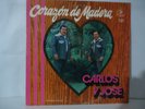 CARLOS Y JOSE         CORAZÓN DE MADERA        RECORD  MADE USA  RARE