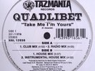 SEALED Quadlibet - Take Me I'm Yours 12