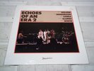 NEW SEALED ECHOES OF AN ERA 2 -The Concert LP 1982 Elecktra/Musician LP-60165