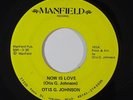 Outsider Gospel Soul 45 OTIS G JOHNSON Now Is Love/Lord Make Me Over on Manfield