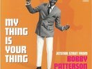 PATTERSON, Bobby - My Thing Is Your Thing: Jetstar Strut From Bobby Patterson