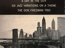 A DAY IN THE CITY JAZZ LP DON FRIEDMAN TRIO REMASTERED REISSUE 1991 OJC 1775