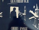 Leatherface - Cherry Knowle