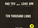 RAS TEO meets LONE ARK - Ten Thousand Lions: Vocals & Dubs - Vinyl (2xLP)