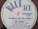 Billie Holiday I'll Never Be The Same Lester Young Blue Ace 243 78 RPM HEAR
