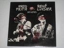 FRED FRITH & RENE LUSSIER- NOUS AUTRES VINYL LP ALBUM 1987 FREE JAZZ ART ROCK