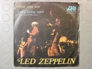 Led Zeppelin - 1970 Whole Lotta Love / Living Loving Maid 45rpm 7