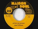 70s Soul Funk 45 - Irma Thomas - Hittin' On Nothin' - Maison De Soul - VG+