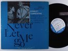 STANLEY TURRENTINE Never Let Me Go BLUE NOTE LP stereo Liberty van gelder d