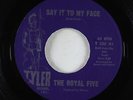 Northern Soul 45 - Royal Five - Say It To My Face - Tyler - VG++