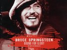 Bruce Springsteen - Bound For Glory: The Rare 1973 Broadcasts
