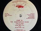 Chip E. The Godfather Of House 