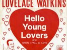 LOVELACE WATKINS Hello Young Lovers/When I Fall P/S R&B VOCAL 1960 45RPM