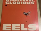 Eels Wonderful, Glorious