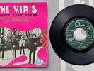 45t VINYL - The V.I.P.'S  VIP'S what's that sound - FONTANA 460238ME -  ROCK