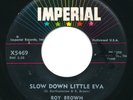 ROY BROWN - Slow Down Little Eva - IMPERIAL - R&B 45rpm