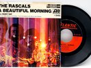 THE RASCALS - A BEAUTIFUL MORNING / RAINY DAY -  ROCK 45 & PICTURE SLEEVE