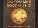 BRITISH SEA POWER - Do You Like Rock Music? (15th Anniversary Expanded Edition)