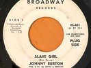 JOHNNY BURTON Slave Girl / Come On Dance With Me BROADWAY SOUL PROMO 45  HEAR