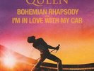 Queen Bohemian Rhapsody B/W I'm In Love With My Car 7