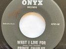 Prince Charles And The Royal Tones What I Live For Garage Northern Soul Onyx 45