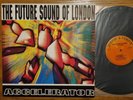 The Future Sound Of London Accelerator Jumpin' & Pumpin' 1992 First UK Pressing