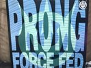 PRONG  Force Fed