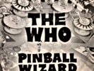 Pinball Wizard(2:55), The Who  45 rpm Decca 732465(B Side- Dogs Part Two)