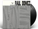 Raul Gomez Raul Gomez (Vinyl) 12