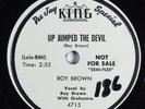 R&B 78 ROY BROWN Up Jumped The Devil KING 4715 E wlp HEAR 2900