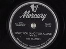 R&B Jump Blues 78 PLATTERS Only You (And You Alone) MERCURY 70633 V+ HEAR 185