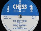 Blues 78 JIMMY ROGERS & HIS ROCKING FOUR The Last Time CHESS 1519 E- HEAR 2907