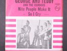 GEORGE & TEDDY: nite people make it / so i cry PHILIPS 7