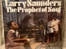 LP - LARRY SAUNDERS -THE PROPHET OF SOUL -HEAR -STILL SEALED - 1976  SOUL INTL