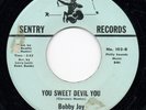 BOBBY JOY - YOU SWEET DEVIL YOU  - SENTRY RECORDS -  NORTHERN SOUL