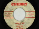 R&B/Deep Soul 45 - Jimmy Vick & the Victors - Take A Trip - Cherry