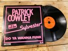PATRICK COWLEY FEAT SYLVESTER DO YA WANNA FUNK MAXI 45T VINYLE EX COVER EX 1985