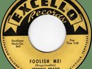 JOHNNY BRAGG Foolish Me  / Beyond the Clouds 45rpm Excello 1956 R&B ballads