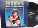 The Sapphires LP “Who Do You Love”   Swan SLP 513   DG Mono   VG++ BEAUTY