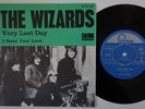 WIZARDS I Need Your Love  norwegian garage SWEDEN 45 Very Last Day HEAR