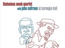 THELONIOUS MONK/JOHN COLTRANE THELONIOUS MONK QUARTET WITH JOHN COLTRANE AT CARN