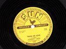 ORIGINAL JOHNNY CASH SUN 78  TRAIN OF LOVE / THERE YOU GO  US SUN #258 E/E+