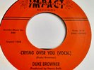 Duke Browner  *  Crying Over You   *  IMPACT  *  60's Northern Soul  *  NR MINT
