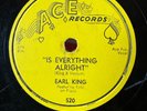 78Rpm R&B Rocker, Earl King 'Is Everything Alright' US Ace