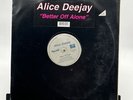 Alice Deejay - Better Off Alone 12