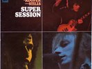 Mike Bloomfield / Al Kooper / Stephen Stills Super Session NEAR MINT Vinyl LP