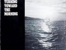 Ann Mayo Muir , Ed Trickett , Gordon Bok Turning Toward The Morning Vinyl LP