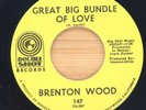 BRENTON WOOD - GREAT BIG BUNDLE OF LOVE / CAN YOU DIG IT  - SOUL FUNK 45
