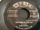 HERBERT HUNTER..I WAS BORN TO LOVE YOU.. RARE USA  ISSUE SINGLE..SPAR..9009