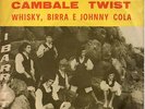 I BARRITAS Cambale Twist /Whisky, birra e johnny cola ARIEL